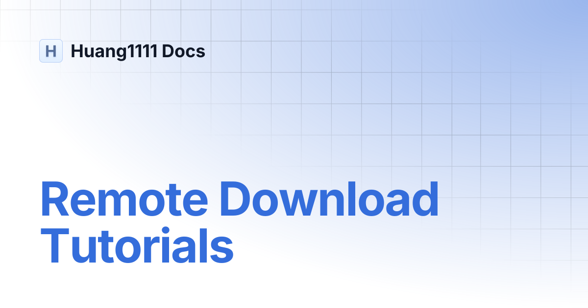 Remote Download Tutorials | English | Huang1111 Docs